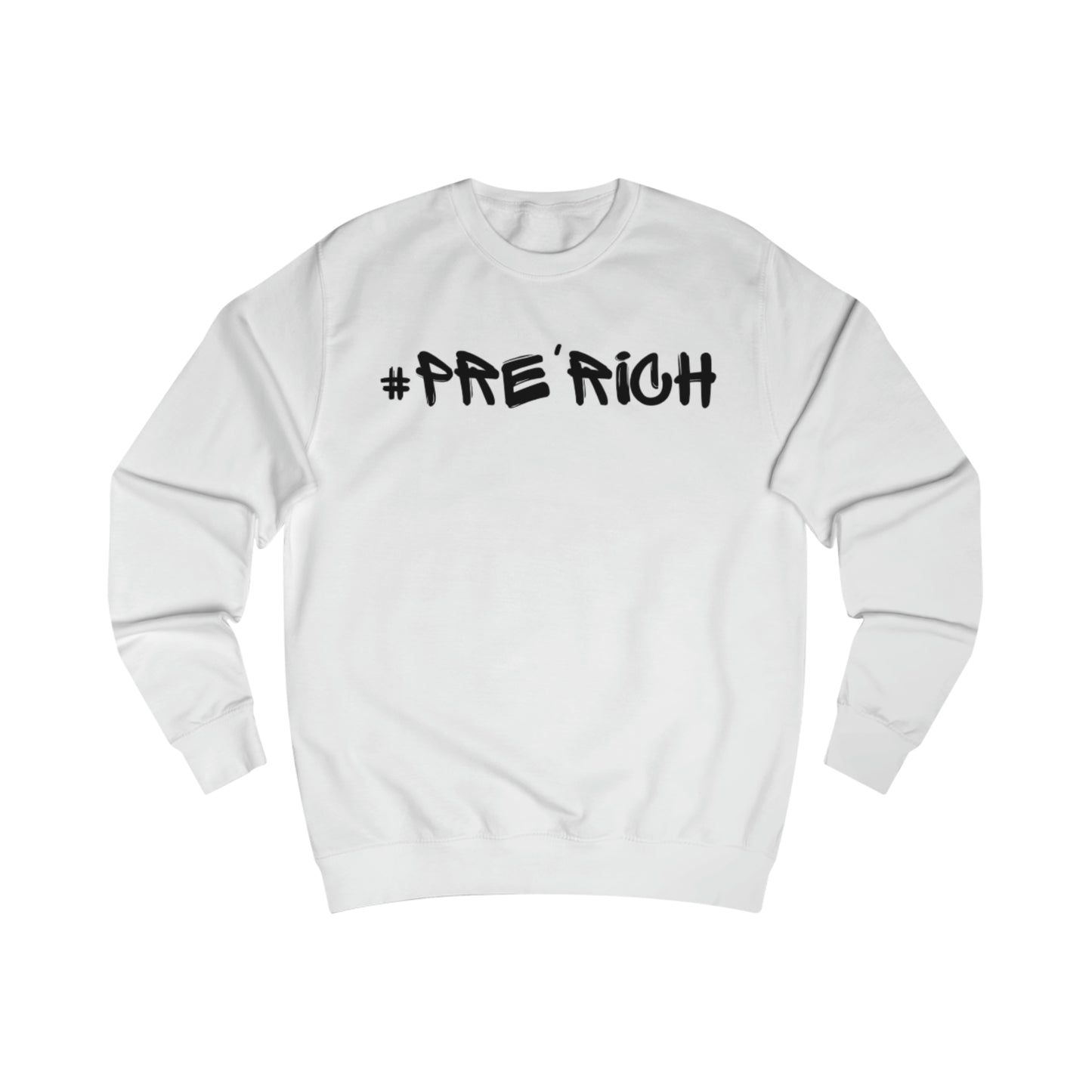 #14 #PRE'RICH Sweatshirt