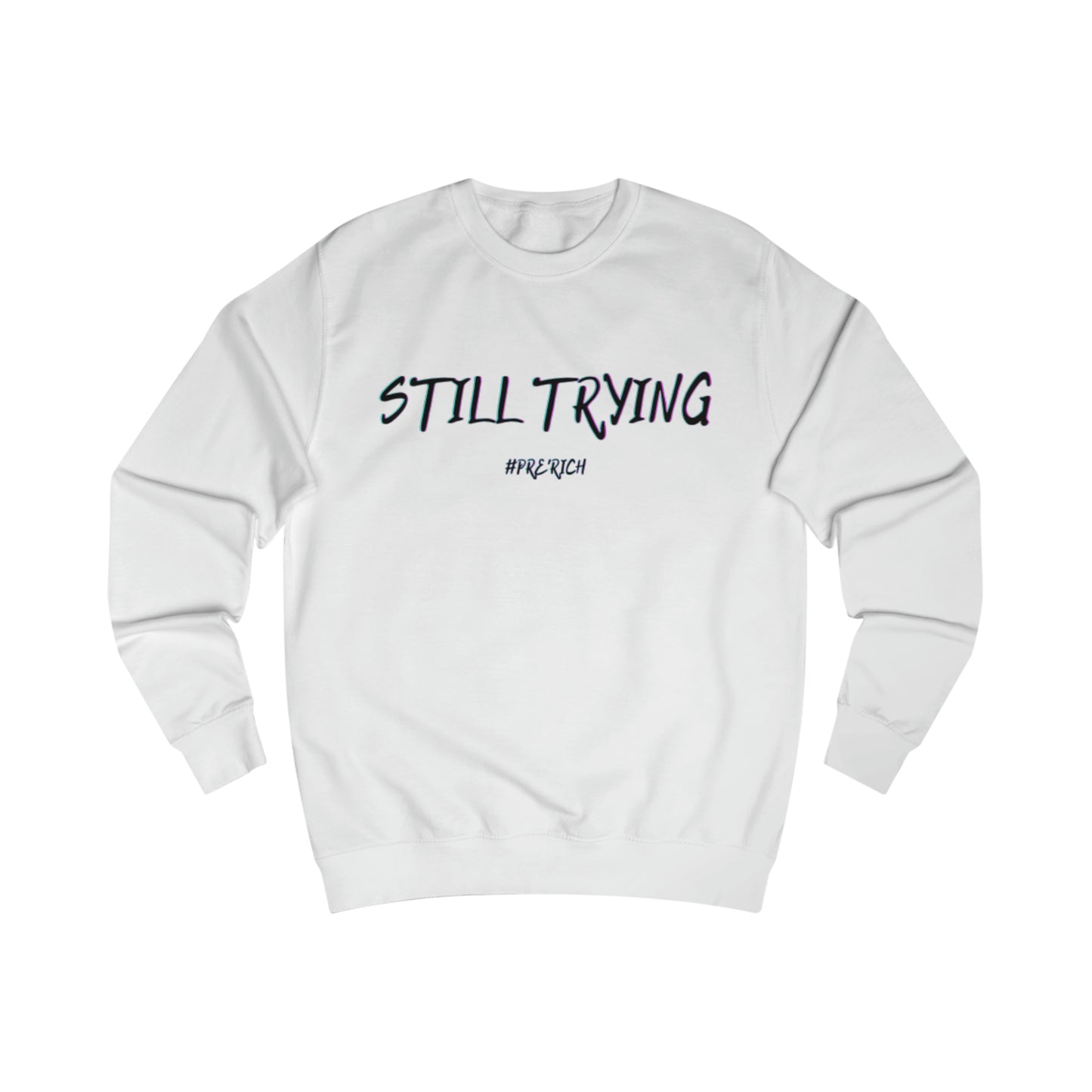 #7 STILL'TRYING Sweatshirt