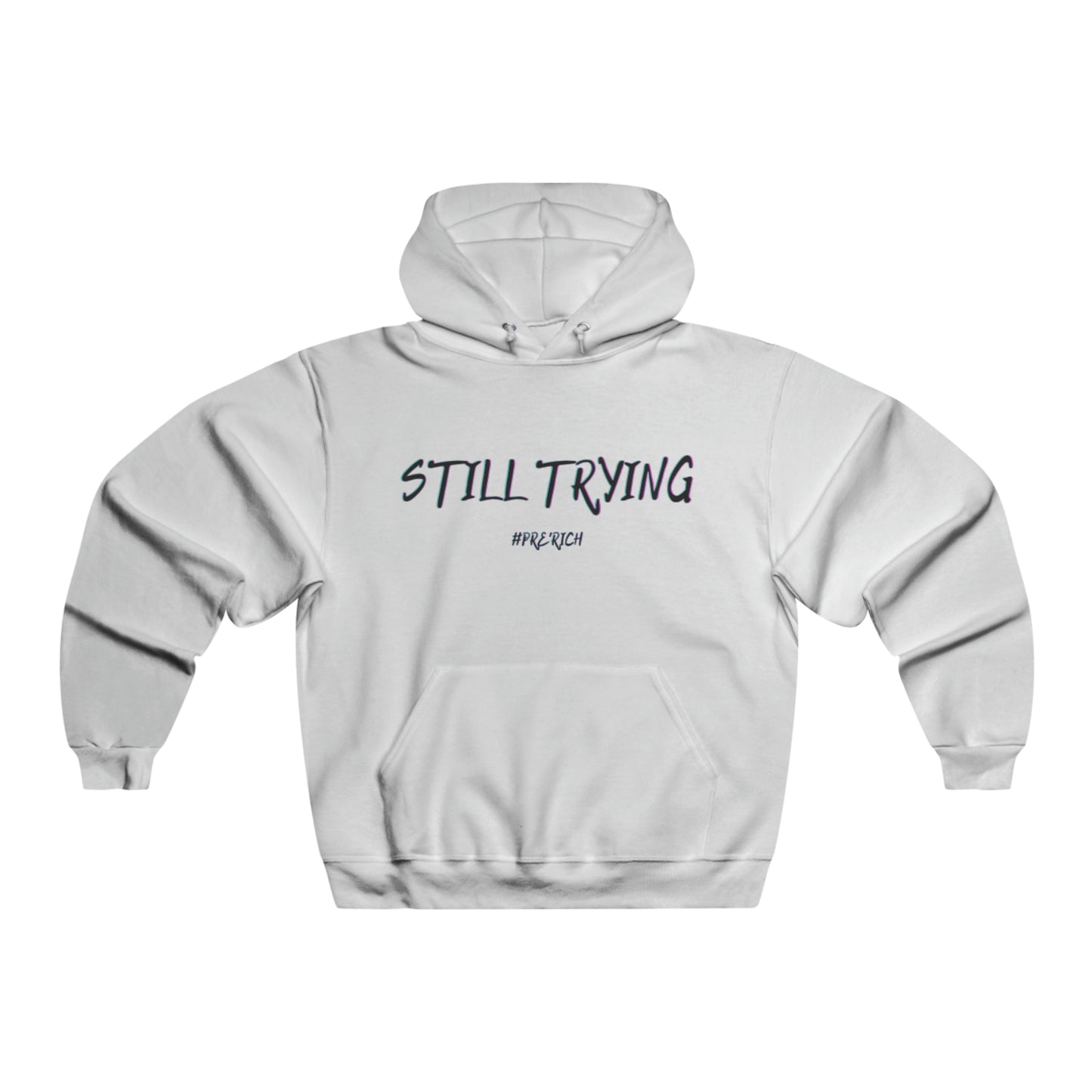 #7 STILL TRYING Hoodie